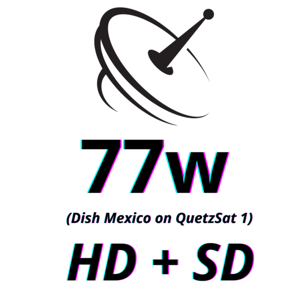 Satelite 77w (Dish Mexico on QuetzSat 1) - HD y SD